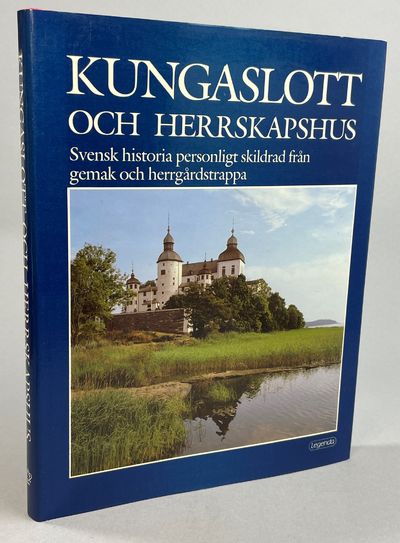Kungaslott och herrskapshus. Svensk historia…