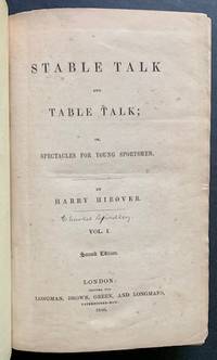 Stable Talk and Table Talk; or, Spectacles for Young Sportsmen in 2 Vols