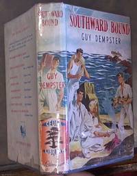 Southward Bound by Guy Dempster - Hardcover - Edition Unstated - 1952 - from Syber's Books ABN 15 100 960 047 (SKU: 0120827)