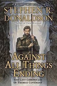 Against All Things Ending (Last Chronicles of Thomas Covenant)