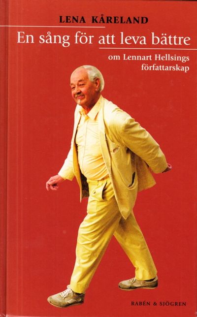 En sång för att leva bättre. Om Lennart Hellsings…