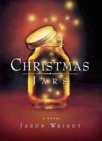 Christmas Jars: A Novel by Jason F. Wright - 2007