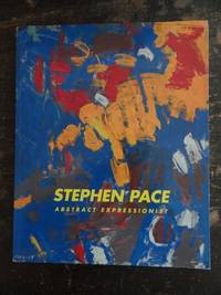 Stephen Pace: Abstract Expressionist