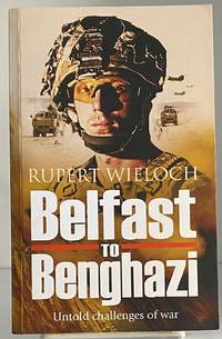 Belfast to Benghazi: Untold challenges of War