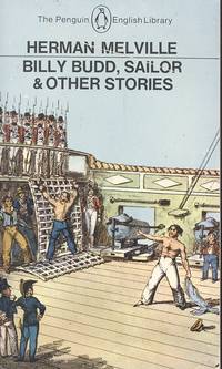 Billy Budd, sailor, and other stories [Penguin English library] [Bartleby.--Cock-a-doodle-doo!--The Encantades.--The bell-tower.--Benito Cereno.--John Marr.--Billy Budd, sailor.--Daniel Orme.]