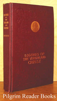 Legends of the Virgin and Christ with Special Reference to Literature  and Art by Guerber, H. A - 1900