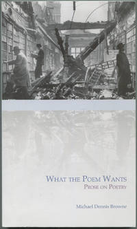 What the Poem Wants: Prose on Poetry