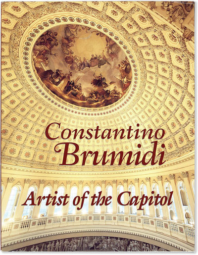 Constantino Brumidi: Artist of the Capitol
