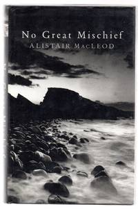 No Great Mischief by MACLEOD, Alistair - 2000