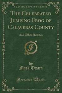 image of The Celebrated Jumping Frog of Calaveras County: And Other Sketches (Classic Reprint)