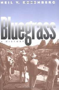 Bluegrass: A History (Music in American Life)
