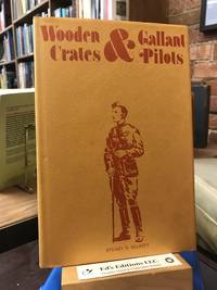 Wooden crates & gallant pilots,