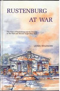 RUSTENBURG AT WAR by WULFSOHN, LIONEL - 1992