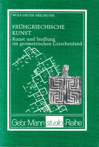 Frühgriechische Kunst. Kunst und Siedlung im…