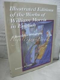 Illustrated Editions of the Works of William Morris in English: A Descriptive Bibliography