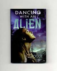 Dancing with an Alien - 1st Edition/1st Printing by Mary Logue - Signed First Edition - 2000 - from Books Tell You Why, Inc. (SKU: 17335)