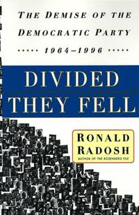 Divided They Fell: The Demise of the Democratic Party, 1964-1996