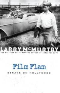 Film Flam: Essays on Hollywood by Larry McMurtry - 2001-03-08