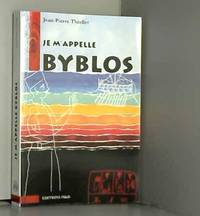 Je m'appelle Byblos by Jean-Pierre Thiollet - Paperback - 2005 - from AMMAREAL (SKU: B-914-803)