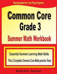 Common Core Grade 3 Summer Math Workbook: Essential Summer Learning Math Skills plus Two Complete...