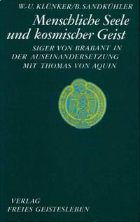image of Menschliche Seele und kosmischer Geist. Siger von Brabant in der Auseinandersetzung mit Thomas von Aquin