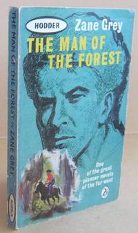 The Man of the Forest by Zane GREY - Paperback - Reprint. - 1960 - from Mainly Fiction (SKU: 032286)
