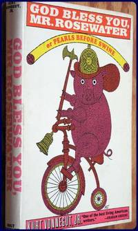 GOD BLESS YOU MR. ROSEWATER OR PEARLS BEFORE SWINE by Vonnegut, Kurt Jr - 1965