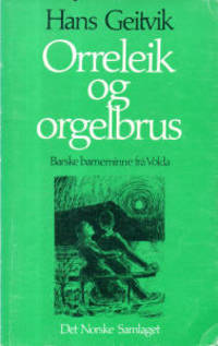 Orreleik og orgelbrus. Barske barndomsminner fra…