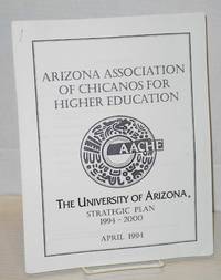 Arizona Association of Chicanos for Higher Education, the University of Arizona, strategic plan...