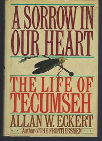 A Sorrow in Our Heart: The Life of Tecumseh