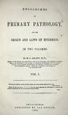 Researches on Primary Pathology, and the Origin and Laws of Epidemics; in Two Volumes