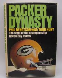 Packer Dynasty: The Saga of the Championship Green Bay Teams by Bengtson, Phil and Hunt, Todd - 1969