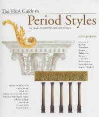 The V & A Guide to Period Styles: 400 Years of British Art and Design