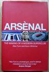 ARSENAL : The Making of a Modern Superclub. Triple Signed : Alan Smith and the 2 Authors