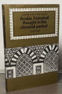 Arabic Historical Thought in the Classical Period