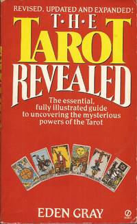 The Tarot Revealed: A Modern Guide to Reading the Tarot Cards (Revised and Updated) by Gray, Eden - 1969