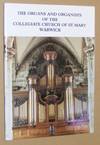 The Organs and Organists of the Collegiate Church of St Mary, Warwick