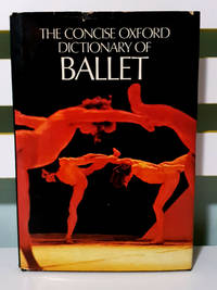 The Concise Oxford Dictionary Of Ballet