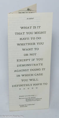 A Riddle: What is it that you might have to do whether you want to or not except if you...