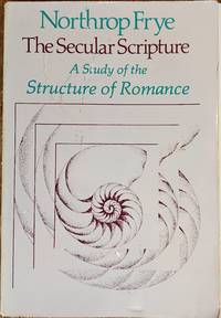 The Secular Scripture: A Study of the Structure of Romance