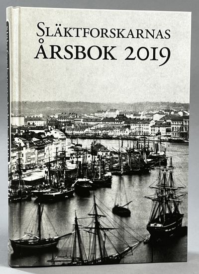 Släktforskarnas årsbok 2019. Utgiven av Sveriges…