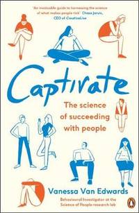 Captivate: The Science of Succeeding with People