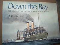 image of Down The Bay : The Story of the Excursion Boats of Port Phillip
