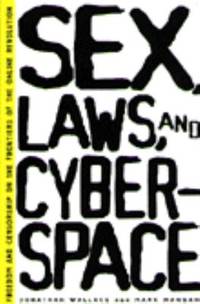 Sex, Laws and Cyberspace : Freedom and Regulation on the Frontiers of the Online Revolution