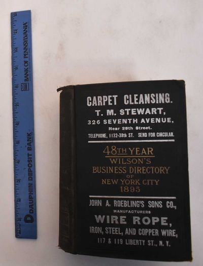 The Trow Business Directory of New York City (Formerly Wilson's), 1895, Volume XLVIII