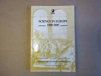 SCIENCE IN EUROPE 1500-1800 VOLUME 2 A SECONDARY SOURCE ANTHOLOGY.