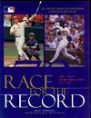 RACE FOR THE RECORD  The Great Home Run Chase of 1998