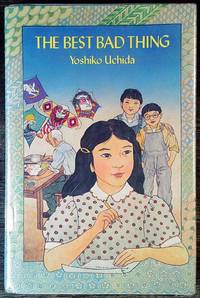 The Best Bad Thing by Yoshiko Uchida 1983 1st First Edition