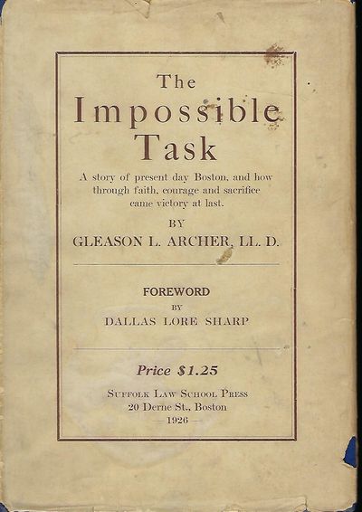 THE IMPOSSIBLE TASK: A STORY OF PRESENT DAY BOSTON, AND HOW THROUGH FAITH, COURAGE AND SACRIFICE CAME VICTORY AT LAST