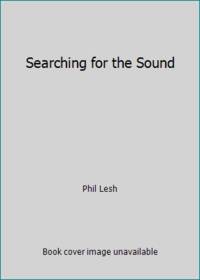 Searching for the Sound by Phil Lesh; Phil Lesh - 2005